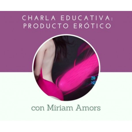 Charla educativa (tappersex) sobre productos eróticos